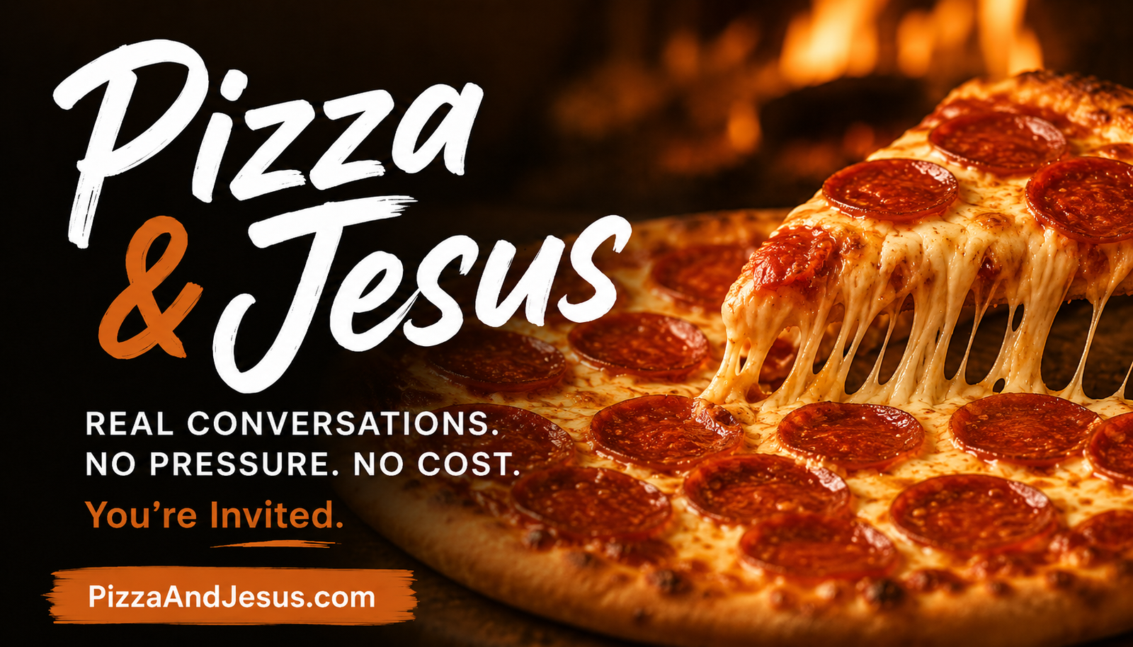 Pizza & Jesus — Real conversations. No pressure. No cost. You're invited. PizzaAndJesus.com